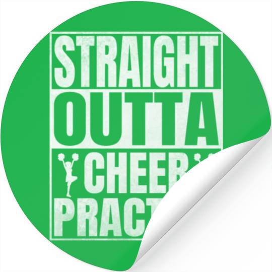 Straight Outta Cheer Practice - Cheerleading Girls Stickers