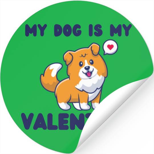 my dog is my valentine for dog lover Stickers