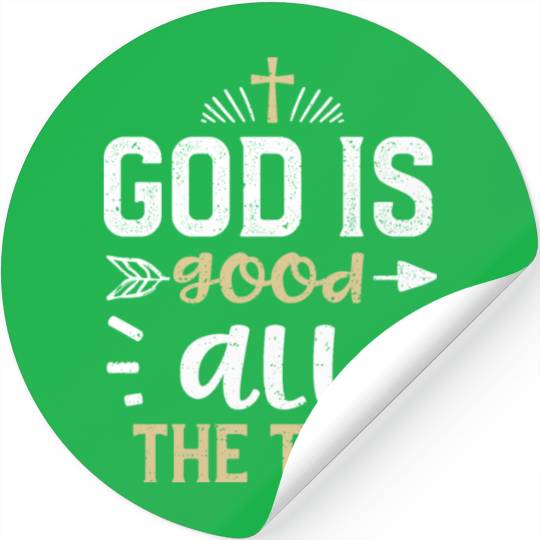 God is good all the time - Jesus Stickers