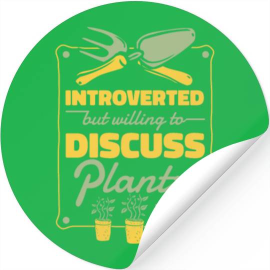 Introverted But Willing To Discuss Plants Ideas Stickers