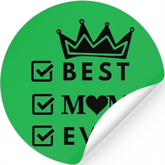 Best Mom Ever- I Love My Mom- Mother's day Stickers