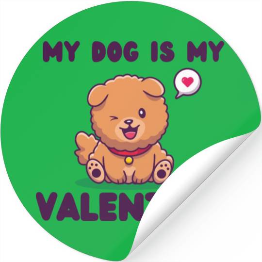 my dog is my valentine for dog lover Stickers
