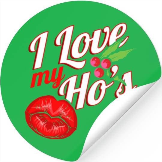 I Love My Ho s Kissing Mouth Mistletoe Christmas Stickers