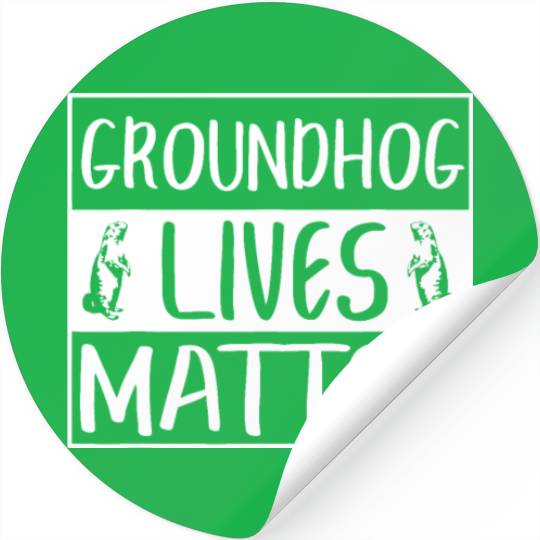 Groundhog Lives Matter Funny Woodchuck Stickers