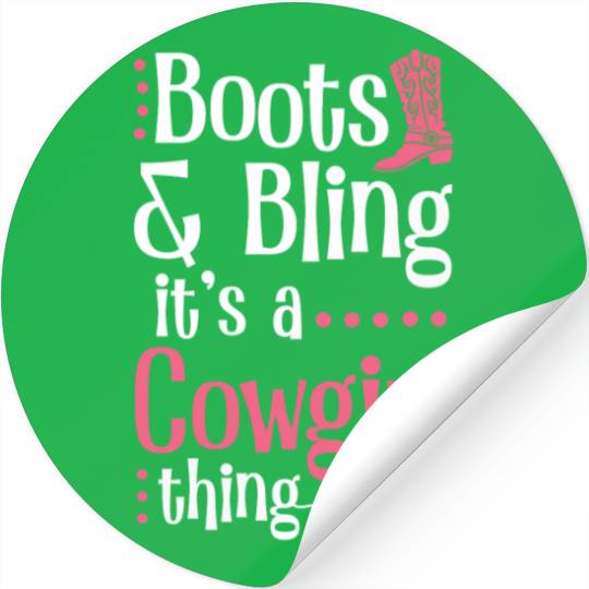 Boots And Bling It's A Cowgirl Thing Stickers