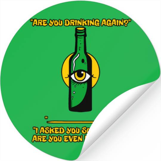 your partner or wife with you - drinking beer Stickers