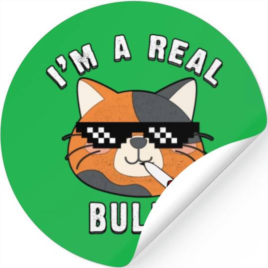 I Am A Real Bully- Gift For Cat Lovers Stickers