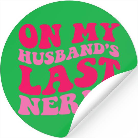 On My Husband's Last Nerve Stickers