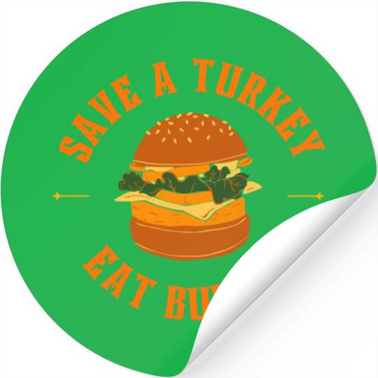Save A Turkey Eat Burger Stickers