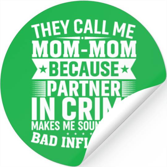 They Call Me Mom=mom Because Partner in Crime Moth Stickers
