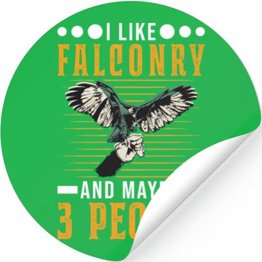 I Like Falconry And Maybe 3 People Falcon Stickers