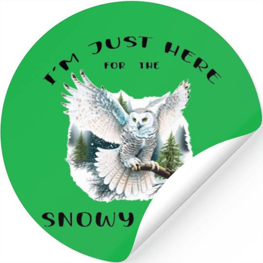 I'm Just Here for the Snow Owls - Birdwatching Stickers