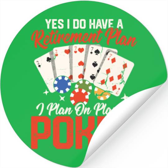 Yes I Do Have A Retirement Plan Gambling Poker Pl Stickers