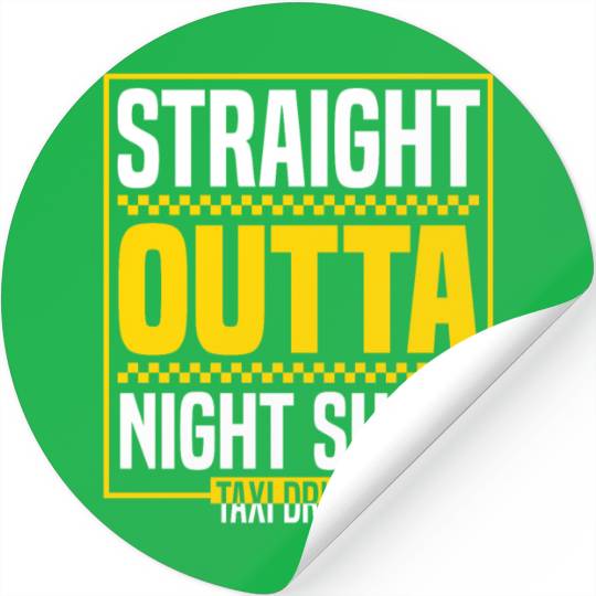 Straight Outta Night Shift Taxi Driver Cab Driver Stickers