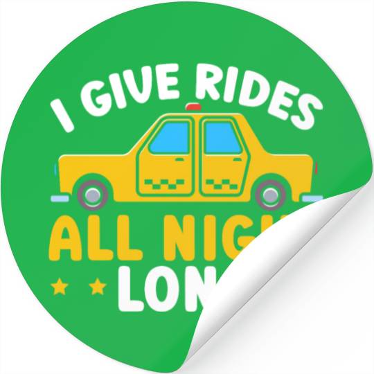 I Give Rides All Night Long Taxi Taxicab Cab Stickers