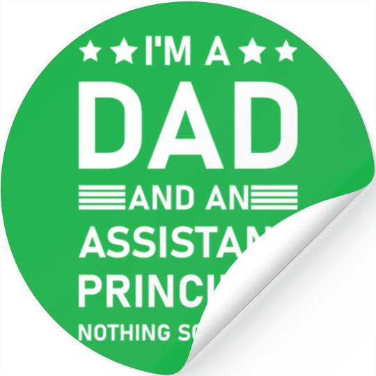 I'm A Dad And An Assistant Principal - Funny Stickers