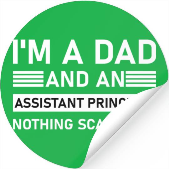 I'm A Dad And An Assistant Principal - Funny Stickers