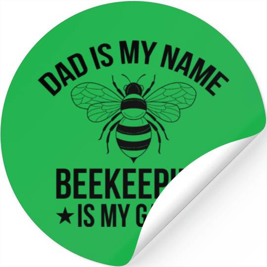 Dad is My Name Beekeeping is My Game Stickers