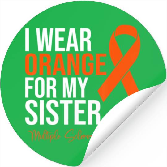 I Wear Orange For My Sister MS Warrior Multiple S Stickers