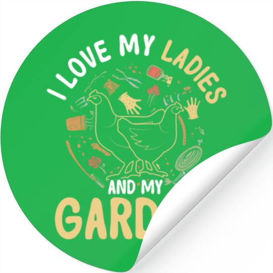 I Love My Ladies And My Garden Funny Gardening Stickers