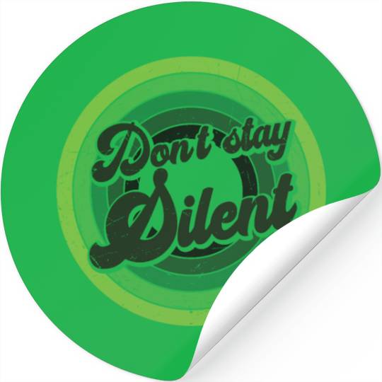 Don't Stay Silent Green Mental Health Stickers