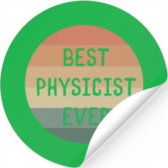 Best Physicist Ever Physics Scientist Science Stickers