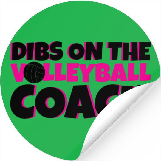 Dibs On The Volleyball Coach 4 Stickers
