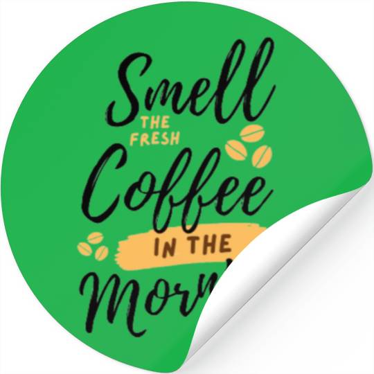 Smell coffee in the morning. Stickers