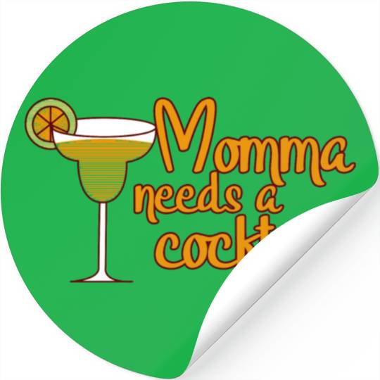 Momma Needs A Cocktail Stickers