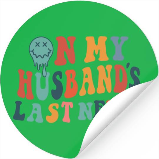 on my husband's last nerve funny gift for wife Stickers