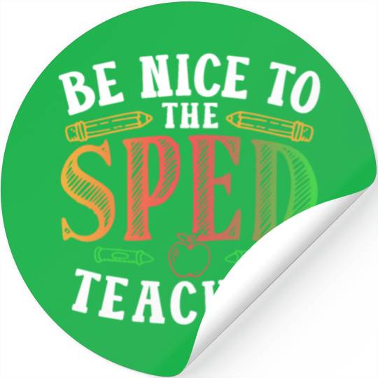 Be Nice To The Sped Teacher Special Education Cute Stickers