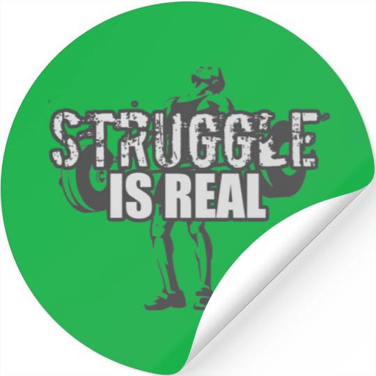 Struggle Is Real - GRAYSCALE Stickers