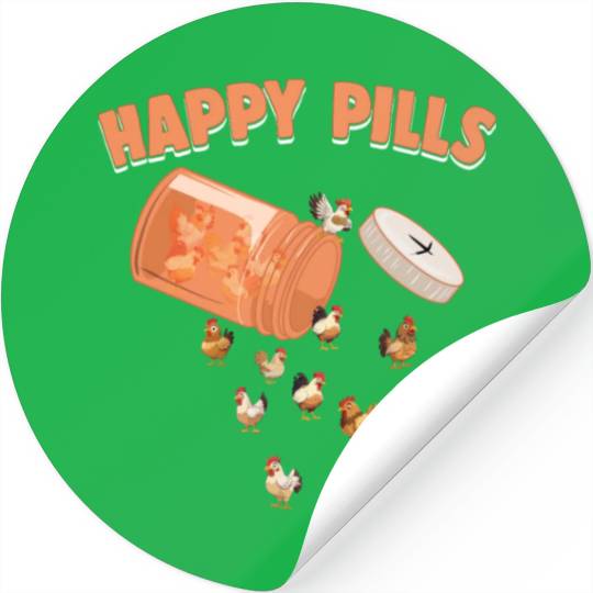 Happy Pills Chicken Funny Farm Animal Lovers Humor Stickers