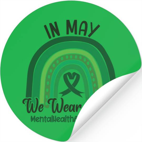 In May We Wear Green Mental Health Stickers