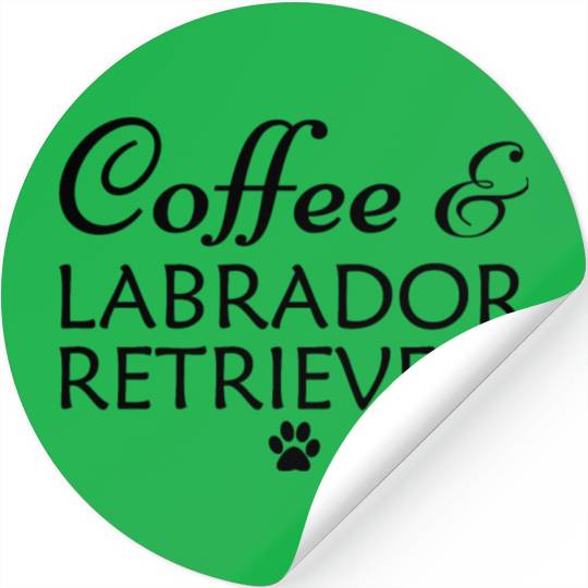 Coffee and Labrador retrievers Stickers