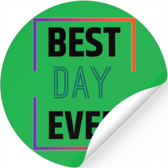 Best day ever Stickers