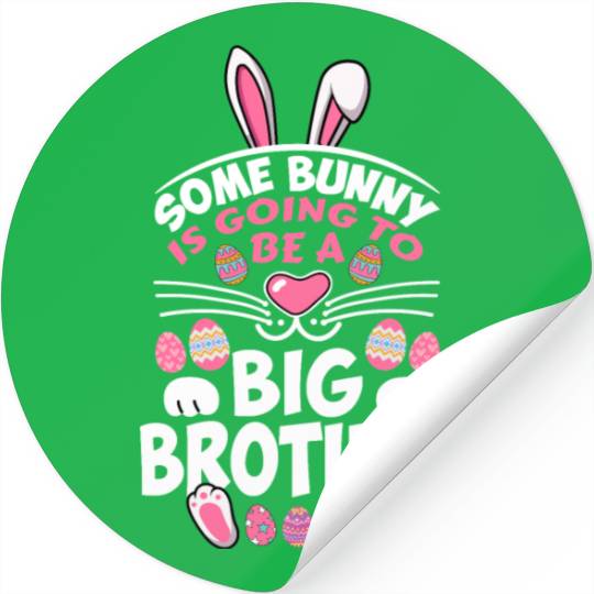 Some Bunny Is Going To Be A Big Brother Easter Day Stickers