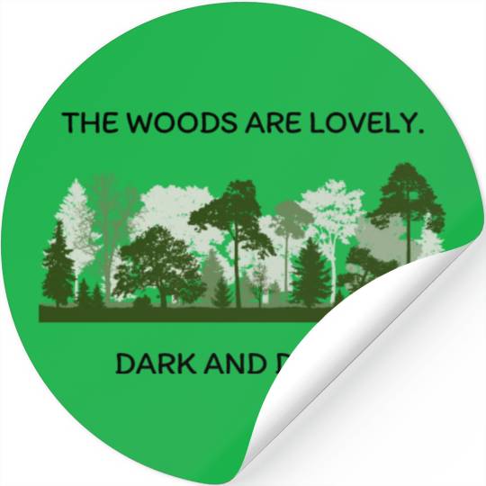 The Woods Are Lovely Nature Lover Stickers