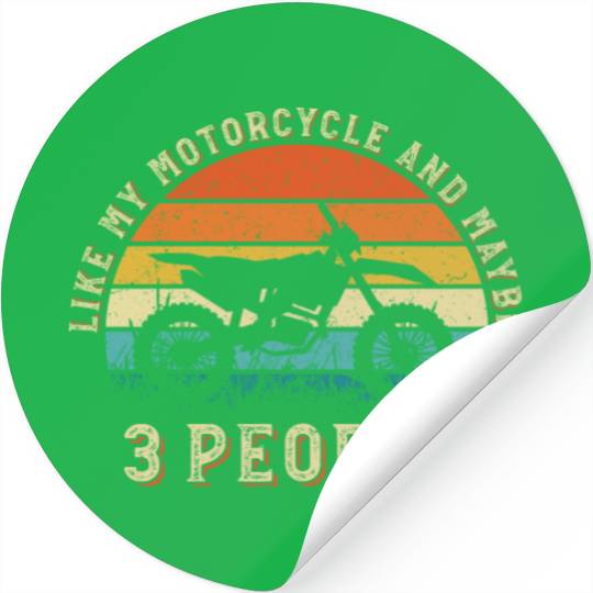 I Like My Motorcycle And Maybe 3 People Stickers