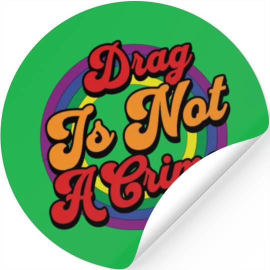 Drag Is Not A Crime Pride Ally Stickers