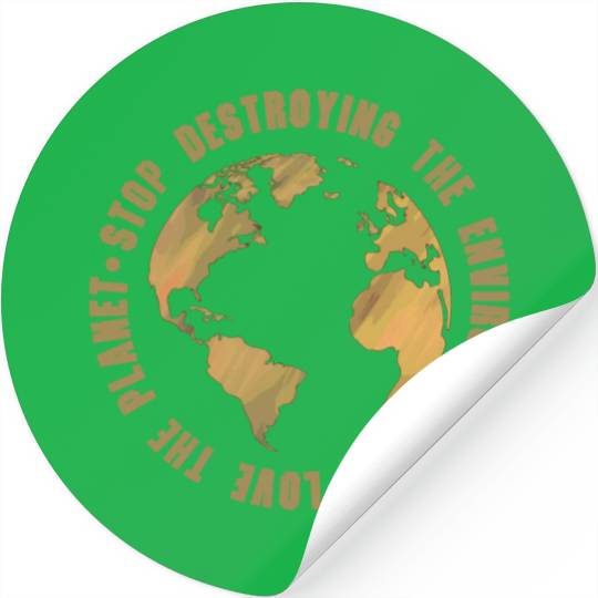 earth day stop destroying the environment Stickers