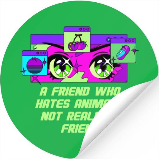 A Friend Who Hates Anime Funny Kawaii Humor Cute J Stickers