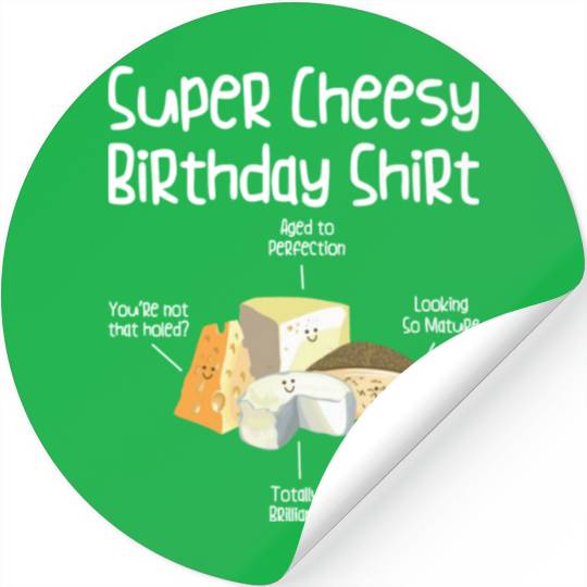 Super Cheesy Birthday Party Natal Day Cheese Lover Stickers