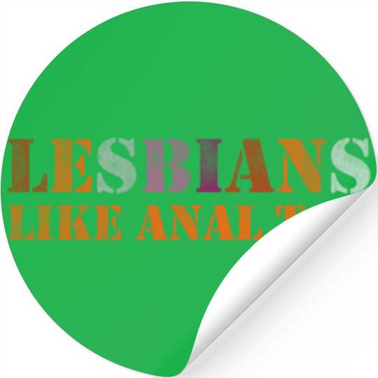 Lesbians like anal too Stickers
