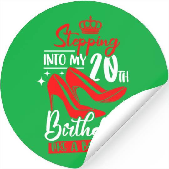 Stepping Into My 20th Birthday Like A Boss Stickers