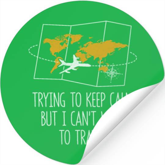 Trying to Calm Cant Wait to Travel Road Trip Stickers