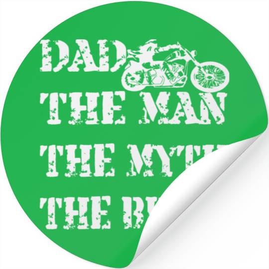Dad The Man The Myth The Biker ©WhiteTigerLLC.Com Stickers