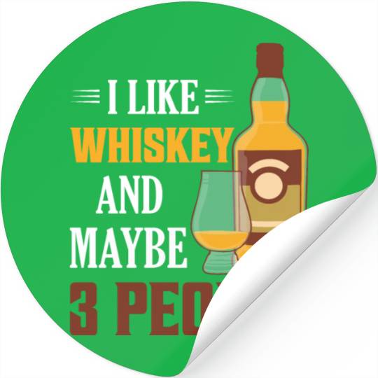 I Like Whiskey And Maybe 3 People Drinking Bourbon Stickers