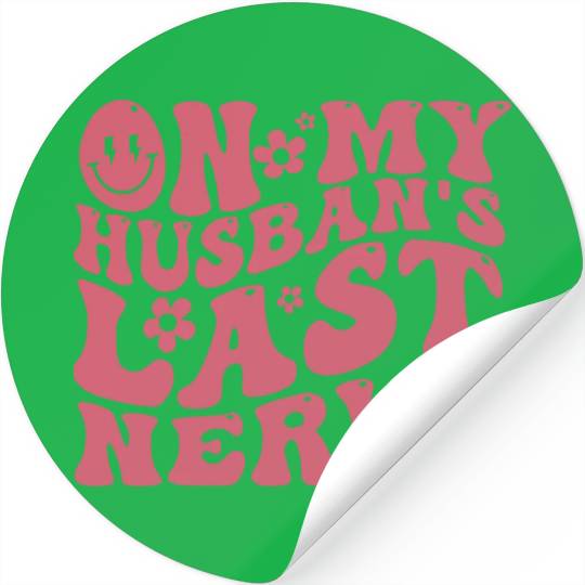 On My Husband's Last Nerve | Funny Wavy Groovy Stickers
