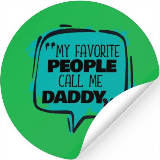 My Favorite People Call Me Daddy Stickers